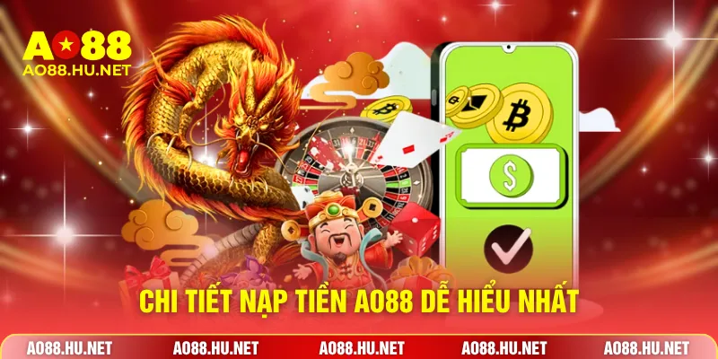 Chi tiết nạp tiền AO88 dễ hiểu nhất