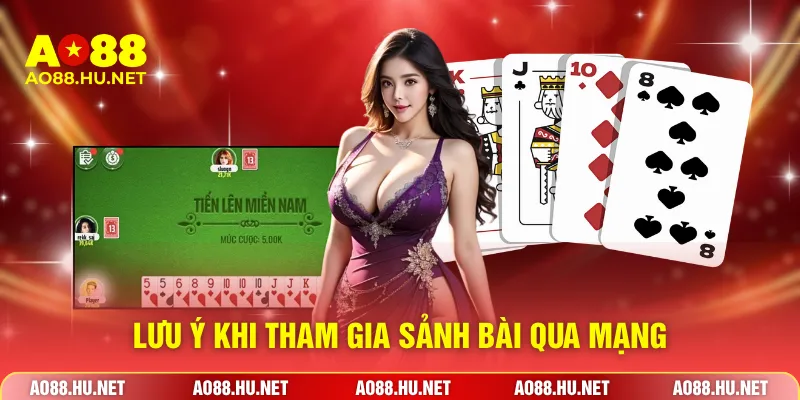 Lưu ý khi tham gia sảnh bài qua mạng