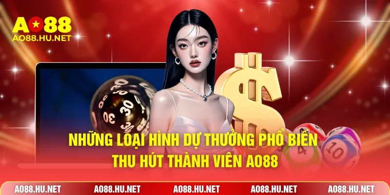 Những loại hình dự thưởng phổ biến thu hút thành viên AO88
