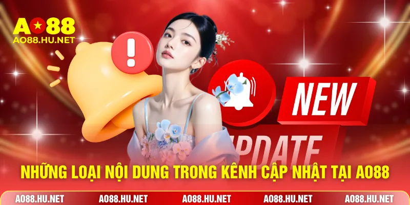 Những loại nội dung trong kênh cập nhật tại AO88