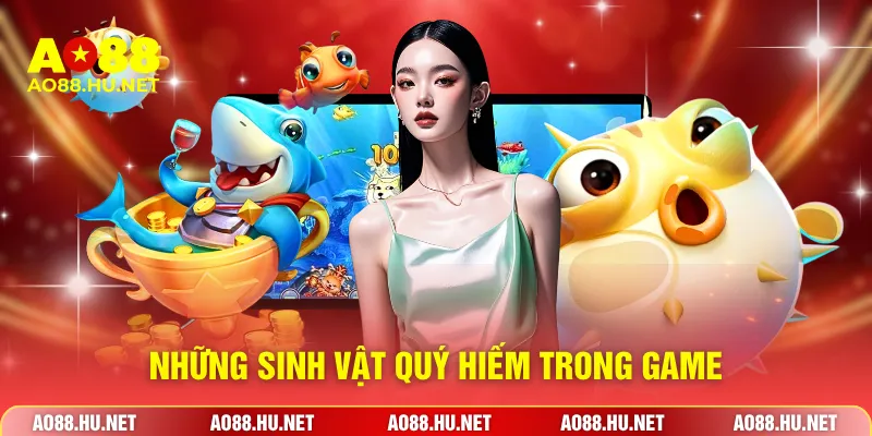 Những sinh vật quý hiếm trong game